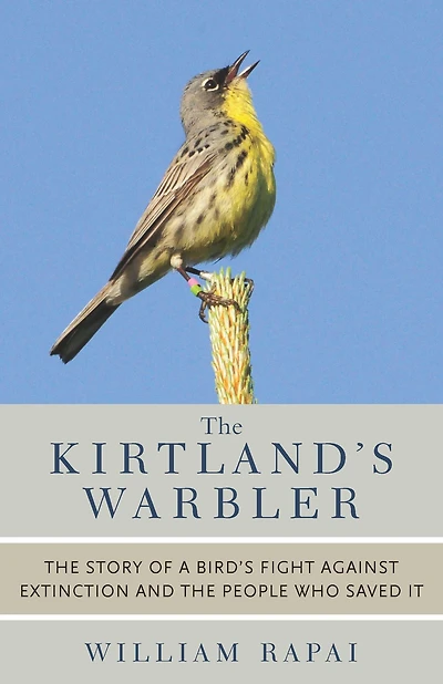 the Kirtland's Warbler: Story of a Bird's Fight Against Extinction and People Who Saved It