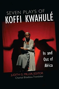 Seven Plays of Koffi Kwahulé: and Out Africa