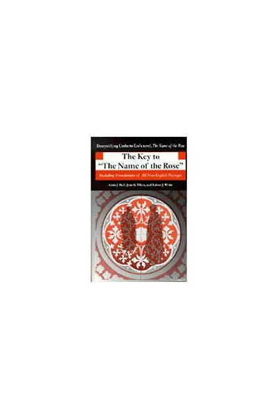 The Key to The Name of the Rose: Including Translations of All Non-English Passages