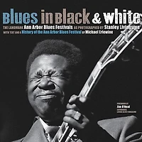 Blues in Black and White: The Landmark Ann Arbor Blues Festivals