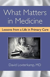 What Matters Medicine: Lessons from a Life Primary Care