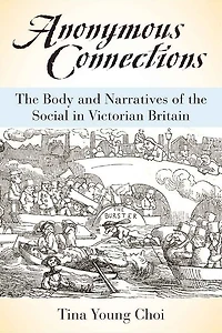 Anonymous Connections: the Body and Narratives of Social Victorian Britain