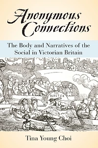 Anonymous Connections: the Body and Narratives of Social Victorian Britain