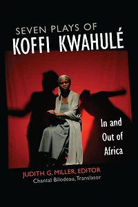 Seven Plays of Koffi Kwahulé: and Out Africa