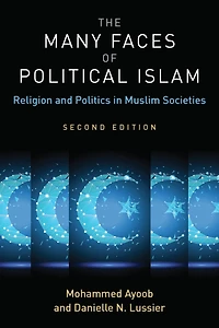The Many Faces of Political Islam, Second Edition: Religion and Politics Muslim Societies