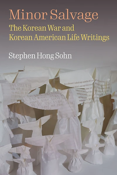 Minor Salvage: The Korean War and American Life Writings