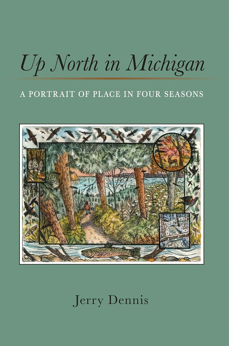 Up North Michigan: A Portrait of Place Four Seasons