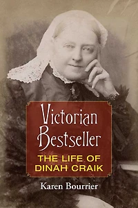 Victorian Bestseller: The Life of Dinah Craik