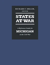 States at War: A Reference Guide for Michigan the Civil War
