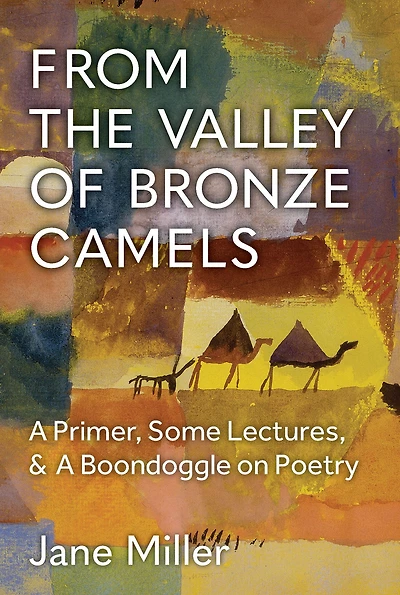 From the Valley of Bronze Camels: A Primer, Some Lectures, & Boondoggle on Poetry