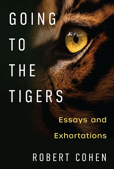 Going to the Tigers: Essays and Exhortations