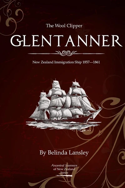 The Wool Clipper Glentanner: New Zealand immigration ship 1857-1861