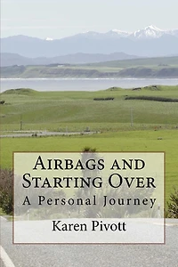 Airbags and Starting Over: A Personal Journey