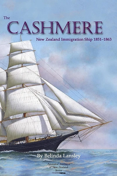 The Cashmere: New Zealand Immigration Ship 1851-1863
