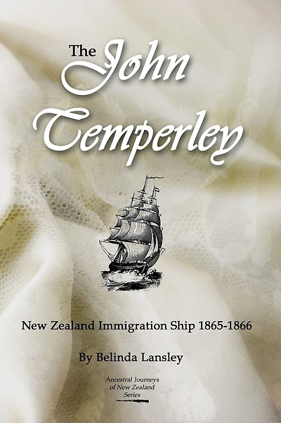 The John Temperley: New Zealand Immigration Ship 1865-1866