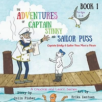 The Adventures of Captain Stinky and Sailor Puss: Captain Stinky & Sailor Puss Meet a Pirate