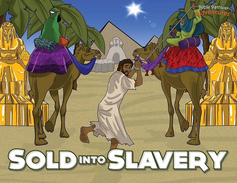 Sold into Slavery: The story of Joseph