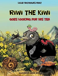 Riwi the Kiwi: Goes Looking for His Tea