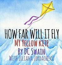 How Far Will It Fly?: My Yellow Kite