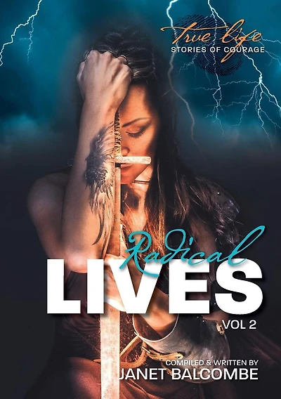 RADICAL LIVES Vol 2: 20 true life stories of courage you just won't be able to put down