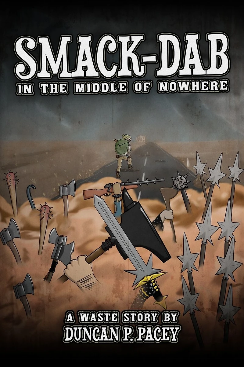 Smack-dab, in the Middle of Nowhere: A post-apocalyptic comedy novel