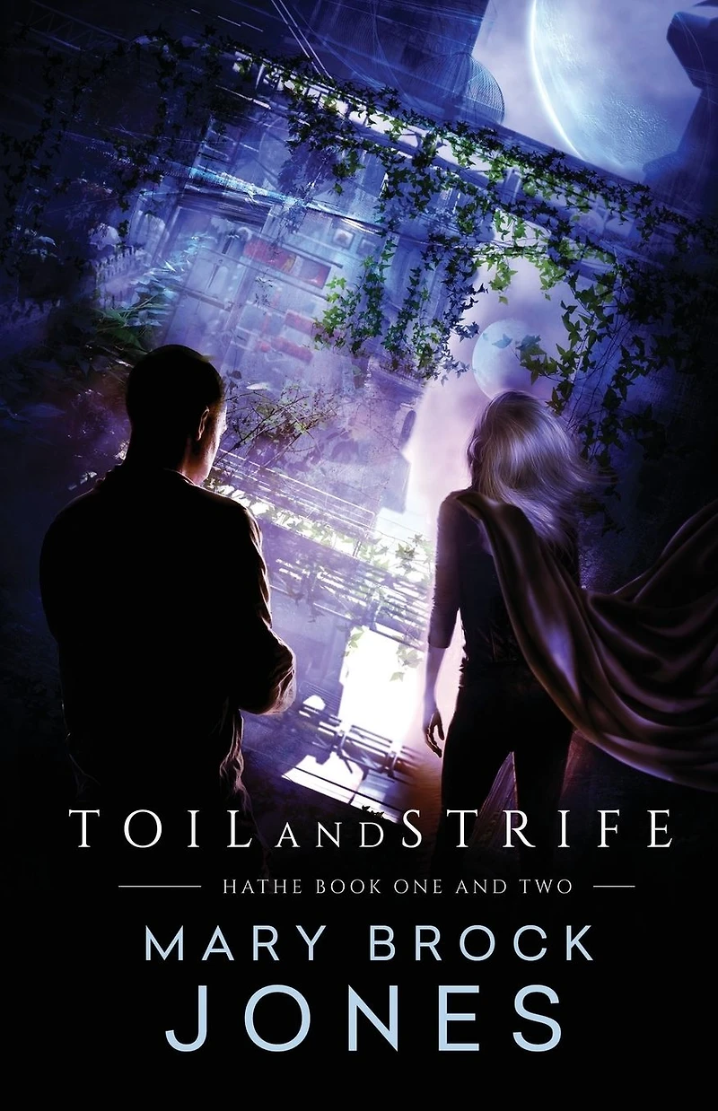 Toil and Strife: Hathe Book One Two
