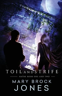 Toil and Strife: Hathe Book One Two