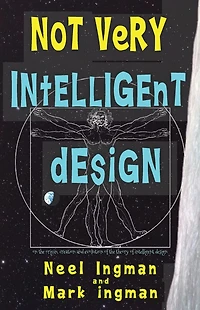 Not Very intelligent Design: On the origin, creation and evolution of theory design