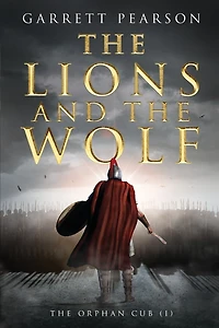 The Lions and the Wolf: The Orphan Cub