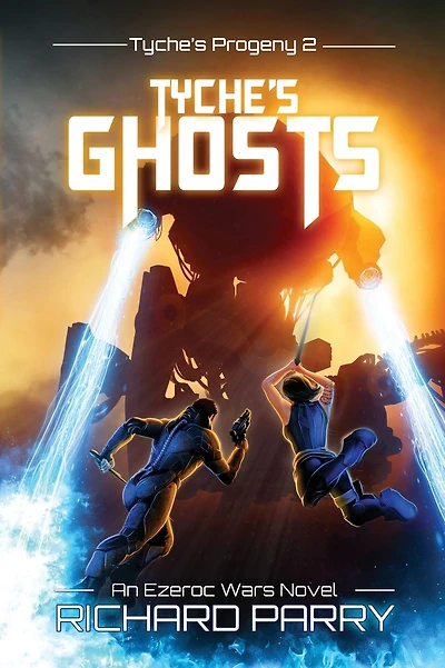 Tyche's Ghosts: A Space Opera Military Science Fiction Epic