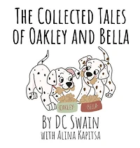 The Collected Tales of Oakley and Bella