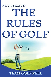 Fast Guide to the Rules of Golf: A Handy Fast Guide to Golf Rules 2019