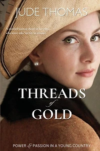 Threads of Gold: Power and passion a young country
