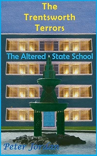 Trentsworth Terrors: The Altered State School