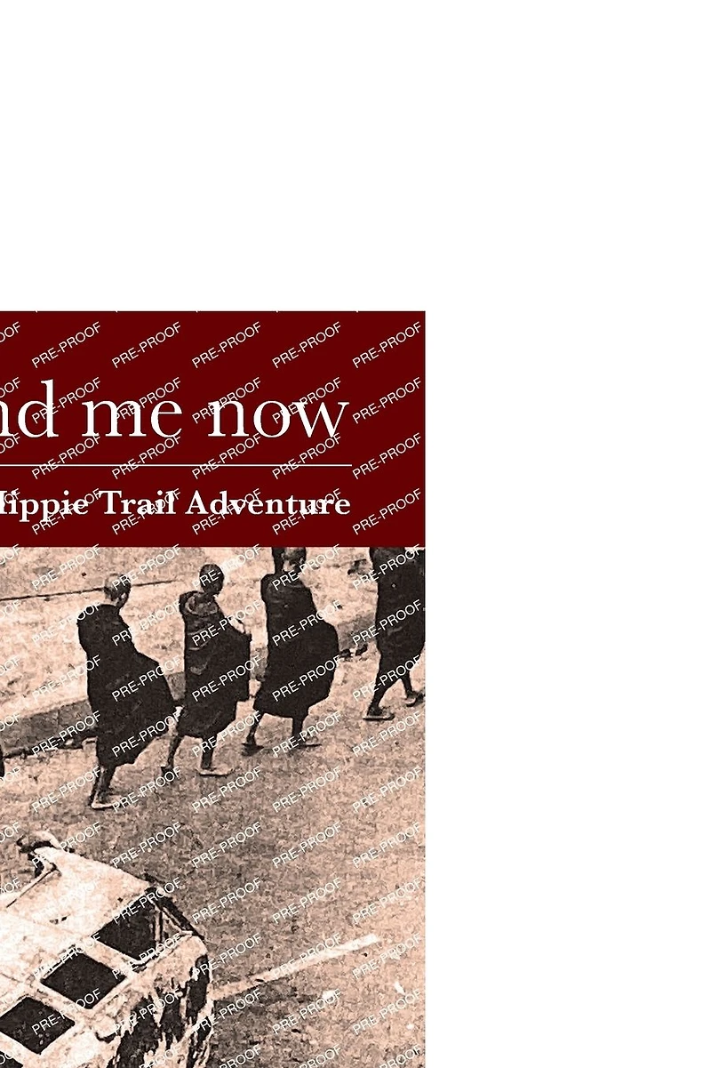 Me. And Me Now: A 1970s Kiwi Hippie Trail Adventure