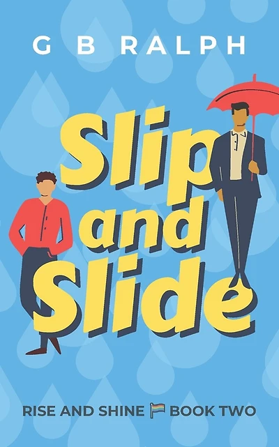 Slip and Slide: A Gay Comedy Romance