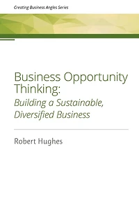 Business Opportunity Thinking: Building a Sustainable, Diversified
