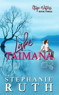 Lake Taimana: A New Zealand second chance romance.