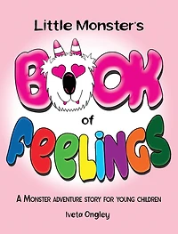 Little Monster's Book of Feelings: A Monster Adventure Story for Young Children
