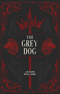 The Grey Dog: Part Two of the Godyear Saga