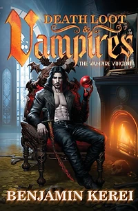 Death Loot & Vampires: A LitRPG Adventure