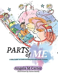Parts Of Me: A Kids Guide To Understanding Internal Family Systems