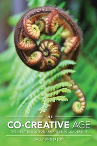 The Co-Creative Age: The Next Evolutionary Phase in Leadership