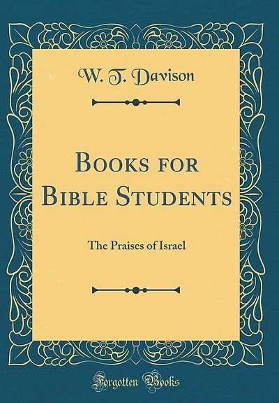 Books for Bible Students: The Praises of Israel (Classic Reprint)