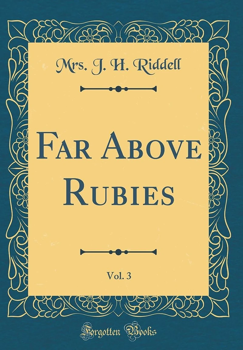 Far Above Rubies, Vol. 3 (Classic Reprint)
