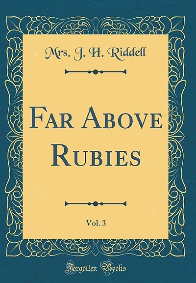 Far Above Rubies, Vol. 3 (Classic Reprint)