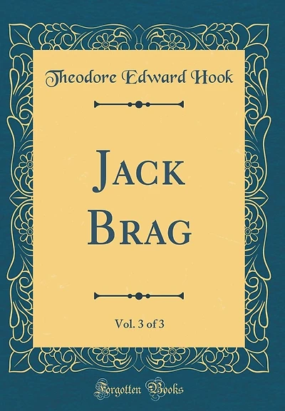 Jack Brag, Vol. 3 of 3 (Classic Reprint)