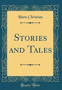 Stories and Tales (Classic Reprint)