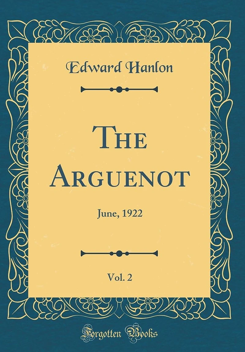 The Arguenot, Vol. 2: June, 1922 (Classic Reprint)