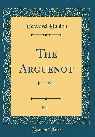The Arguenot, Vol. 2: June, 1922 (Classic Reprint)